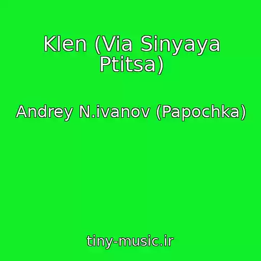کاور آهنگ Klen (Via Sinyaya Ptitsa) از Andrey N.ivanov (Papochka)