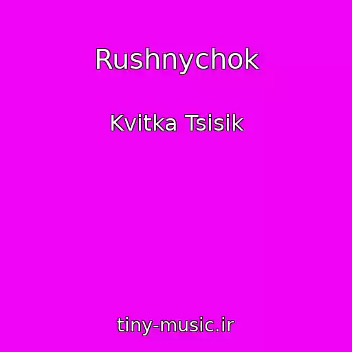 کاور آهنگ Rushnychok از Kvіtka Tsіsik