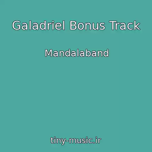کاور آهنگ Galadriel Bonus Track از Mandalaband