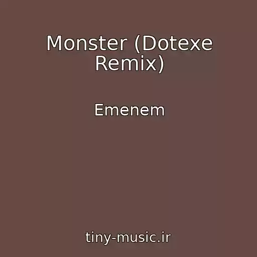 کاور آهنگ Monster (Dotexe Remix) از Emenem