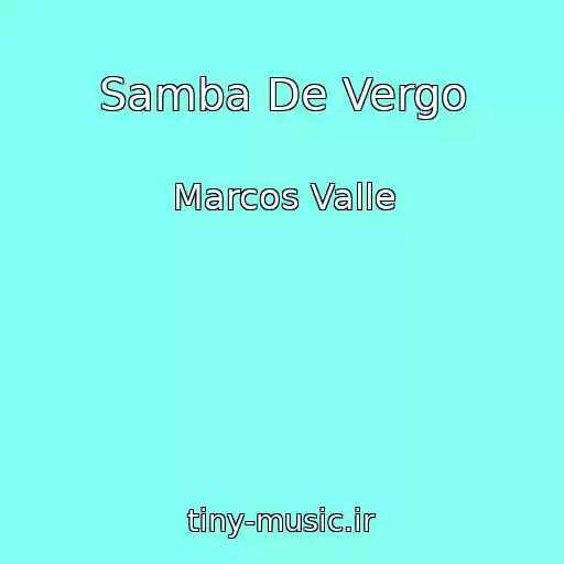 کاور آهنگ Samba De Vergo از Marcos Valle