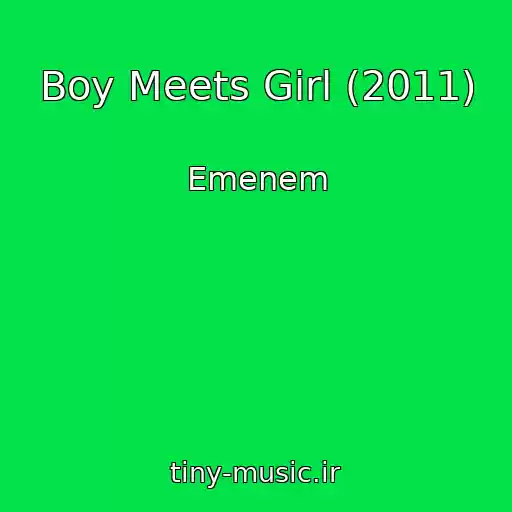 کاور آهنگ Boy Meets Girl (2011) از Emenem