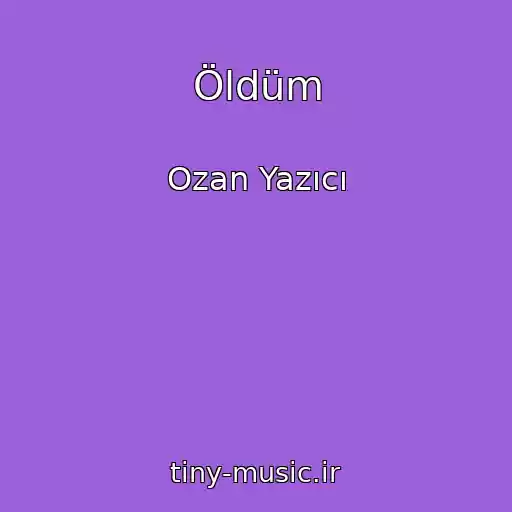 کاور آهنگ Öldüm از Ozan Yazıcı