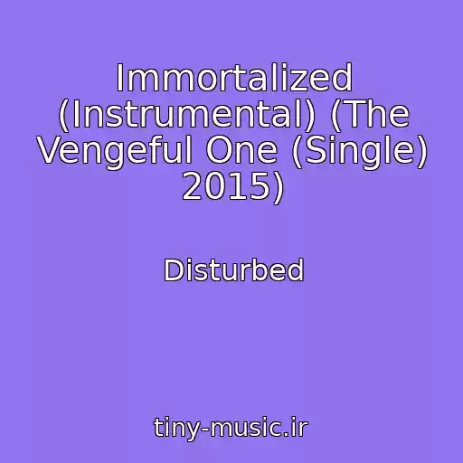 کاور آهنگ Immortalized (Instrumental) (The Vengeful One (Single) 2015) از Disturbed