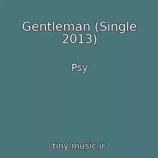 کاور آهنگ Gentleman (Single 2013) از Psy