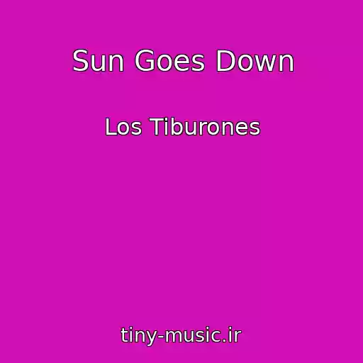 کاور آهنگ Sun Goes Down از Los Tiburones