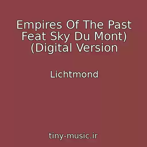 کاور آهنگ Empires Of The Past Feat Sky Du Mont) (Digital Version از Lichtmond