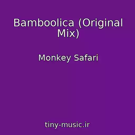 کاور آهنگ Bamboolica (Original Mix) از Monkey Safari