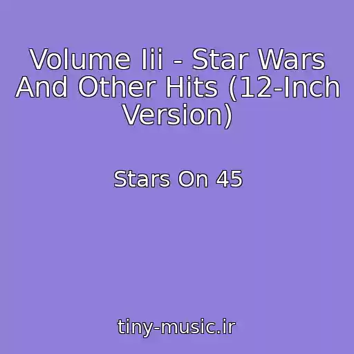 کاور آهنگ Volume Iii - Star Wars And Other Hits (12-Inch Version) از Stars On 45