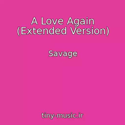 کاور آهنگ A Love Again (Extended Version) از Savage