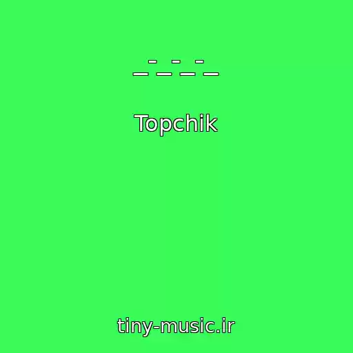کاور آهنگ _-_-_-_ از Topchik