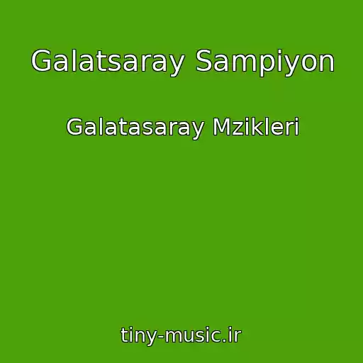 کاور آهنگ Galatsaray Sampiyon از Galatasaray Mzikleri