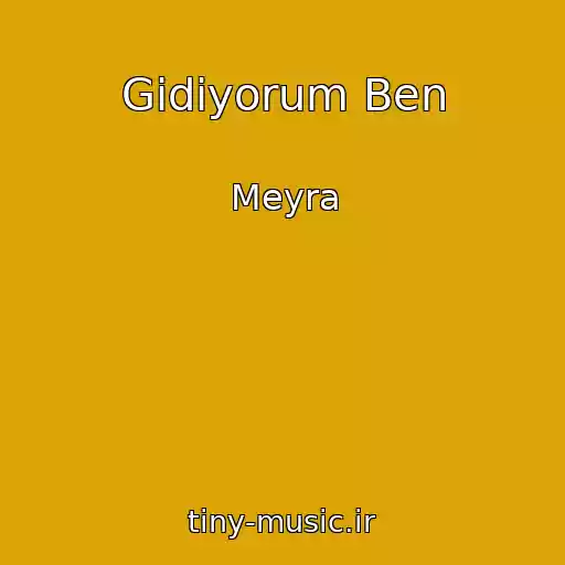 کاور آهنگ Gidiyorum Ben از Meyra