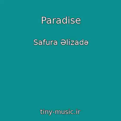 کاور آهنگ Paradise از Safura Əlizadə