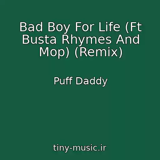 کاور آهنگ Bad Boy For Life (Ft Busta Rhymes And Mop) (Remix) از Puff Daddy