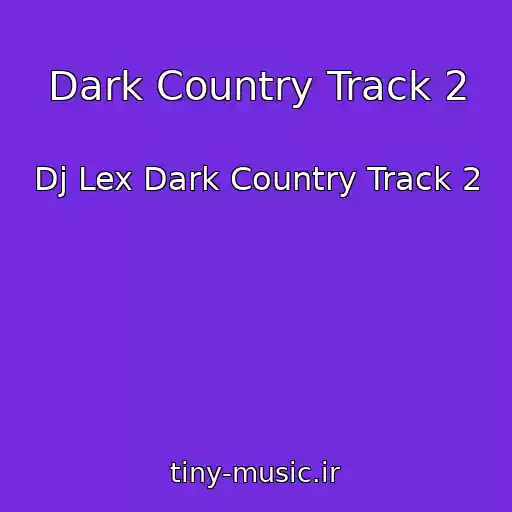 کاور آهنگ Dark Country Track 2 از Dj Lex Dark Country Track 2