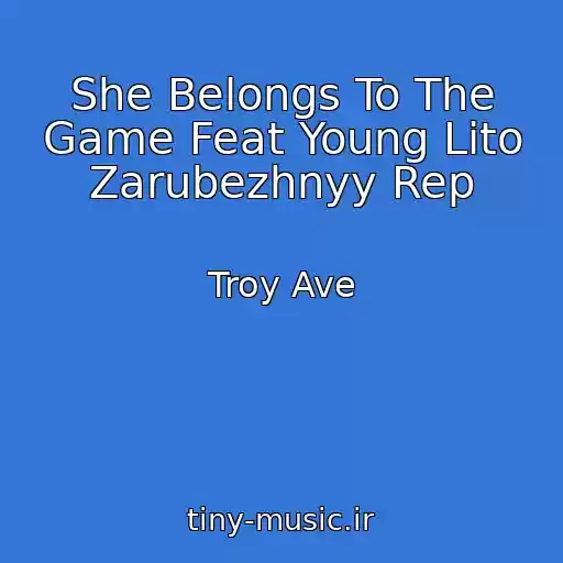 کاور آهنگ She Belongs To The Game Feat Young Lito Zarubezhnyy Rep از Troy Ave