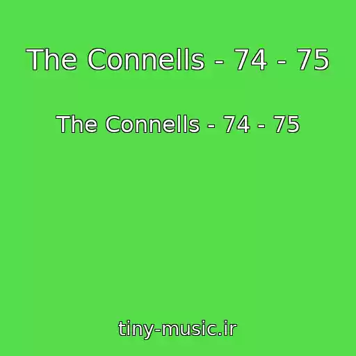 کاور آهنگ The Connells - 74 - 75 از The Connells - 74 - 75