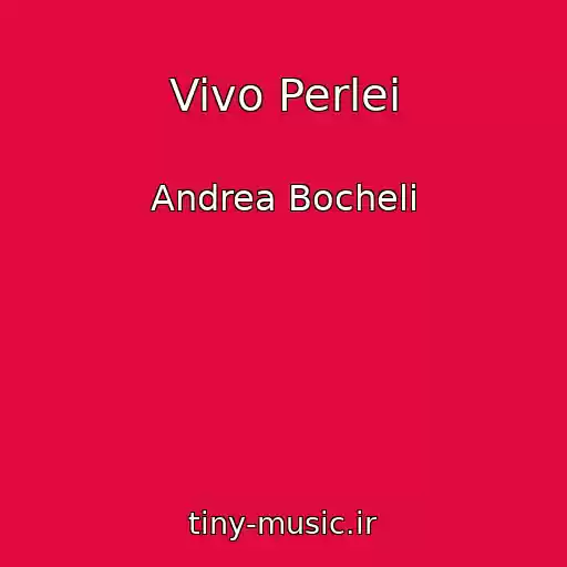 کاور آهنگ Vivo Perlei از Andrea Bocheli