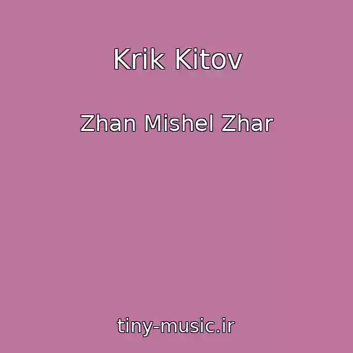 کاور آهنگ Krik Kitov از Zhan Mishel Zhar