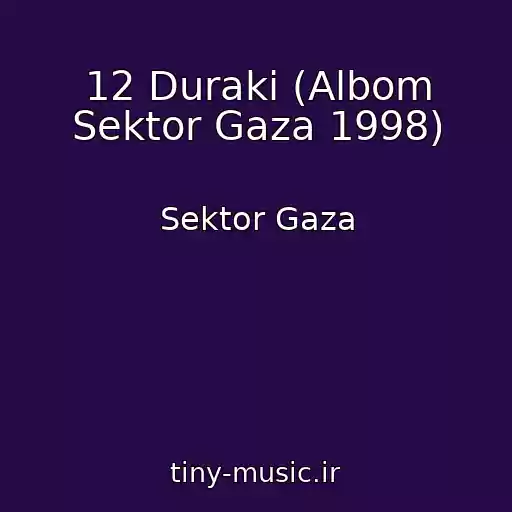 کاور آهنگ 12 Duraki (Albom Sektor Gaza 1998) از Sektor Gaza