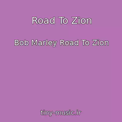 کاور آهنگ Road To Zion از Bob Marley Road To Zion
