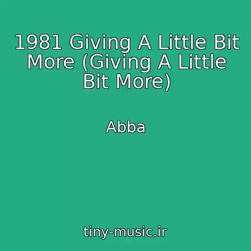 کاور آهنگ 1981 Giving A Little Bit More (Giving A Little Bit More) از Abba