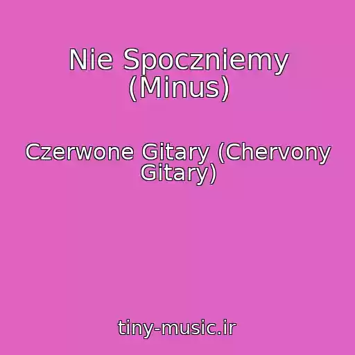 کاور آهنگ Nie Spoczniemy (Minus) از Czerwone Gitary (Chervony Gitary)