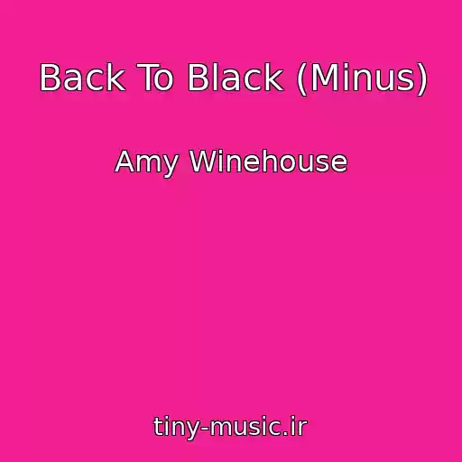کاور آهنگ Back To Black (Minus) از Amy Winehouse