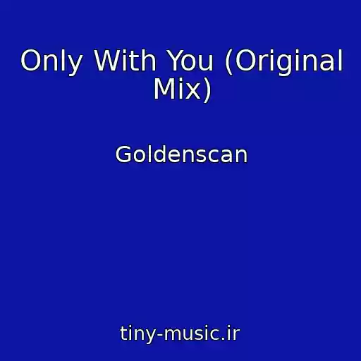 کاور آهنگ Only With You (Original Mix) از Goldenscan