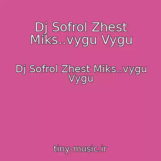 کاور آهنگ Dj Sofrol Zhest Miks..vygu Vygu از Dj Sofrol Zhest Miks..vygu Vygu