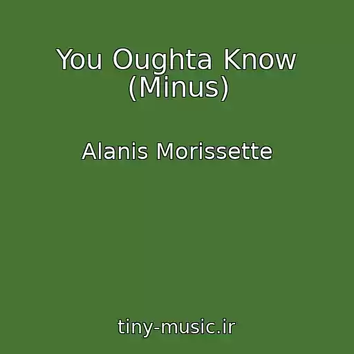 کاور آهنگ You Oughta Know (Minus) از Alanis Morissette
