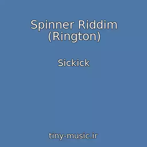 کاور آهنگ Spinner Riddim (Rington) از Sickick