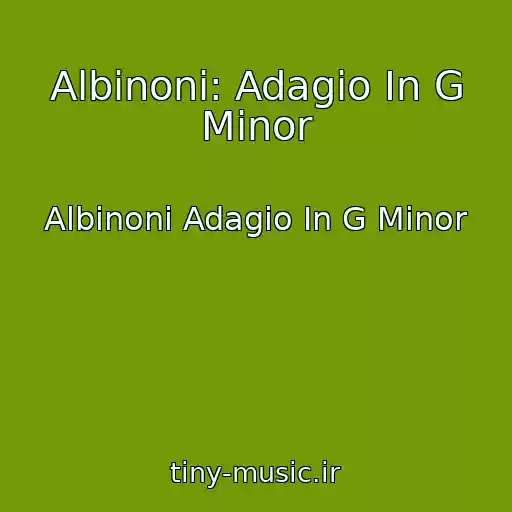 کاور آهنگ Albinoni: Adagio In G Minor از Albinoni Adagio In G Minor