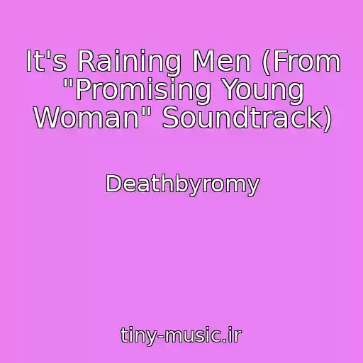 کاور آهنگ It's Raining Men (From "Promising Young Woman" Soundtrack) از Deathbyromy