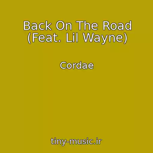کاور آهنگ Back On The Road (Feat. Lil Wayne) از Cordae