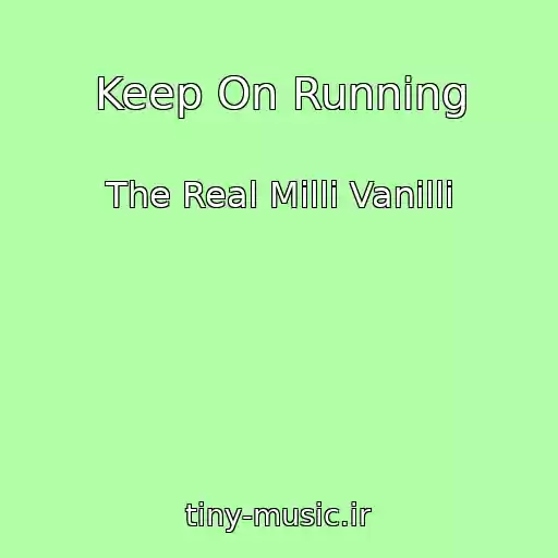 کاور آهنگ Keep On Running از The Real Milli Vanilli