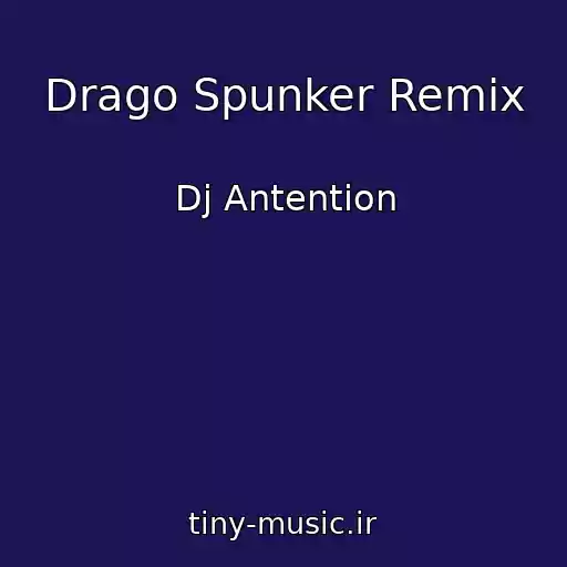 کاور آهنگ Drago Spunker Remix از Dj Antention