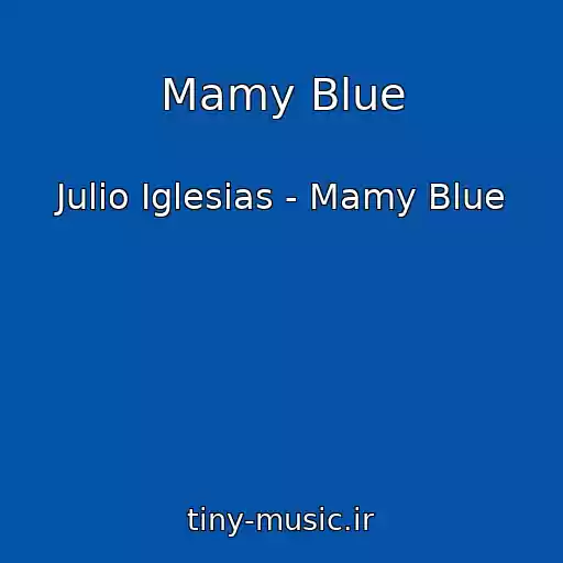 کاور آهنگ Mamy Blue از Julio Iglesias - Mamy Blue