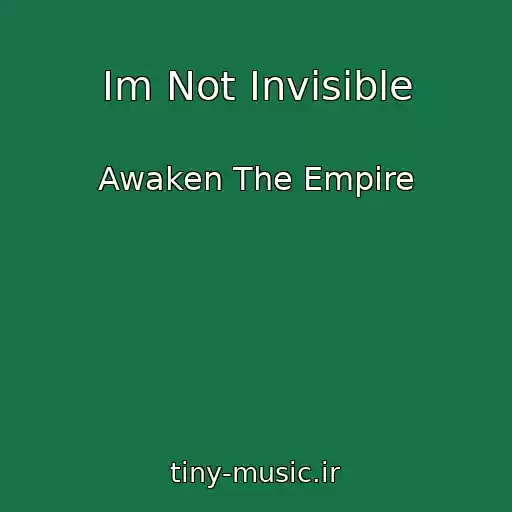 کاور آهنگ Im Not Invisible از Awaken The Empire