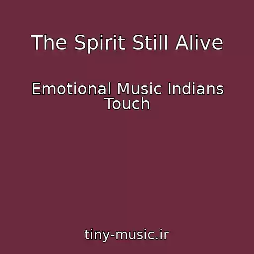 کاور آهنگ The Spirit Still Alive از Emotional Music Indians Touch