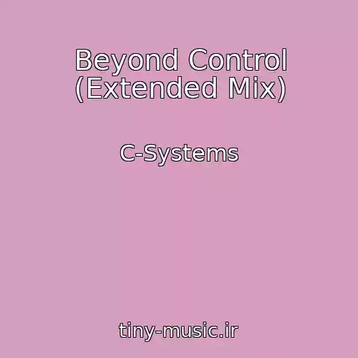 کاور آهنگ Beyond Control (Extended Mix) از C-Systems
