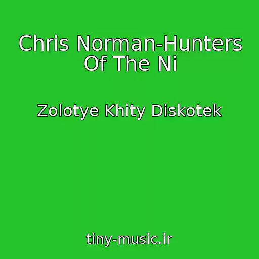 کاور آهنگ Chris Norman-Hunters Of The Ni از Zolotye Khity Diskotek