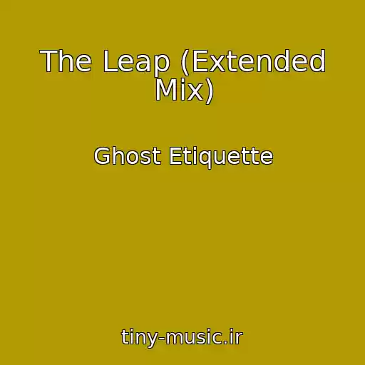 کاور آهنگ The Leap (Extended Mix) از Ghost Etiquette