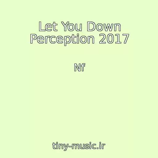 کاور آهنگ Let You Down Perception 2017 از Nf