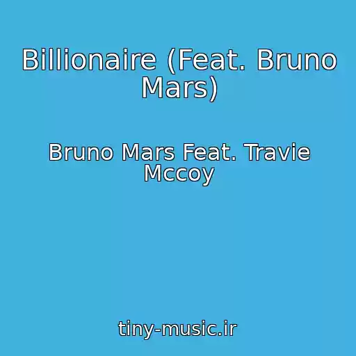 کاور آهنگ Billionaire (Feat. Bruno Mars) از Bruno Mars Feat. Travie Mccoy