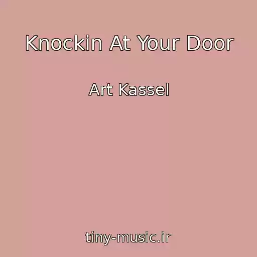 کاور آهنگ Knockin At Your Door از Art Kassel