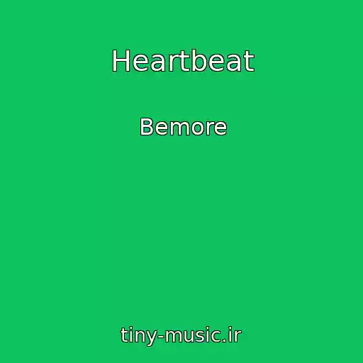 کاور آهنگ Heartbeat از Bemore
