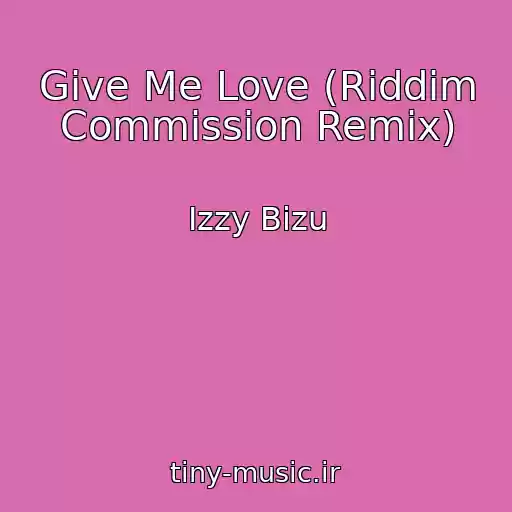 کاور آهنگ Give Me Love (Riddim Commission Remix) از Izzy Bizu