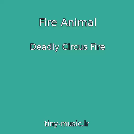 کاور آهنگ Fire Animal از Deadly Circus Fire